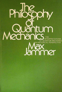 Max Jammer - The Philosophy of Quantum Mechanics ~ Interpretations of QM in Historical Perspective (1974)