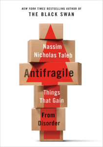 Antifragile  Things That Gain from Disorde - Nassim Nicholas Taleb