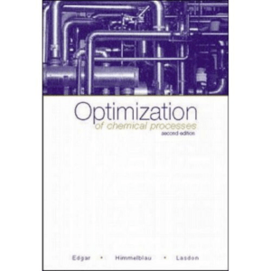 Optimization of Chemical Processes by Thomas F. Edgar, David M. Himmelblau,  Leon S. Lasdon- 2nd ed.