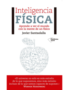 Inteligencia física Aprende a ver el mundo con la mente de un físico (Spanish Edition) (Javier Santaolalla [Santaolalla, Javier]) (z-lib.org)