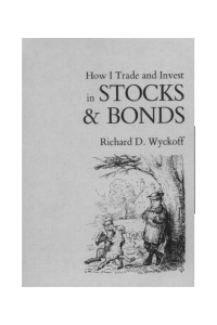 How I Trade and Invest in Stocks and Bonds (Richard D. Wyckoff) (z-lib.org)