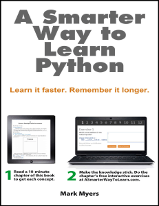 A Smarter Way to Learn Python - Learn it faster. Remember it longer. by Mark Myers