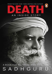 Death; An Inside Story - A Book for all Those who Shall die (Sadhguru)