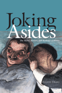 Elliott Oring - Joking Asides The Theory, Analysis, and Aesthetics of Humor-University Press of Colorado (2016)