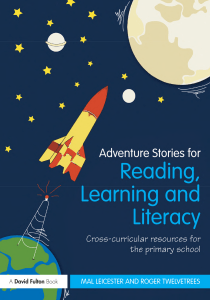 Adventure Stories for Reading, Learning and Literacy Cross-curricular resources for the primary school (Mal Leicester, Roger Twelvetrees) (Z-Library)