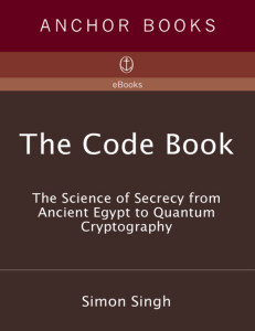 1.Simon Singh - The code book  the science of secrecy from ancient Egypt to quantum cryptography (2000, Anchor Books)