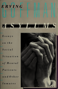 Asylums; essays on the social situation of mental patients and other inmates -- Goffman, Erving -- 1961 -- Garden City, N.Y., Anchor Books -- 9780385000161 -- Anna’s Archive (1)