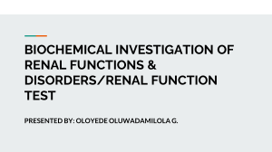 BIOCHEMICAL INVESTIGATION OF RENAL FUNCTIONS & DISORDERS RENAL FUNCTION TEST
