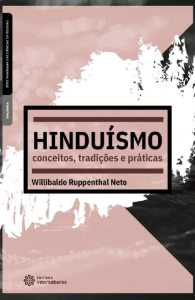 RUPPENTHAL NETO, W. Hinduísmo, conceitos, tradições e práticas. Curitiba, InterSaberes, 2020