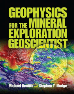 Geophysics for the Mineral Exploration Geoscientist (Dentith M., Mudge S.T.)