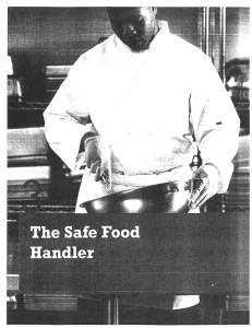 The Safe Food Handler: Food Safety Training Material