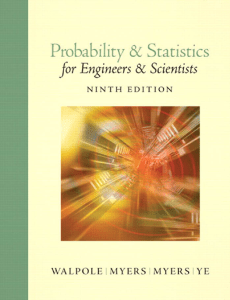 Probability and Statistics for Engineers and Scientists (9th Edition) by Ronald E. Walpole, Raymond H. Myers, Sharon C L. Myers, Keying E. Ye