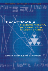 Real analysis measure theory, integration, and Hilbert spaces (Elias M. Stein, Rami Shakarchi)