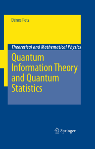 (Theoretical and Mathematical Physics) Dénes Petz (auth.) - Quantum Information Theory and Quantum Statistics-Springer-Verlag Berlin Heidelberg (2008) (1)