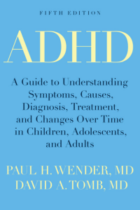 ADHD A Guide to Understanding Symptoms, Causes, Diagnosis, Treatment, and Changes Over Time in Children, Adolescents, and... (Paul H. Wender, David A. Tomb) (Z-Library)