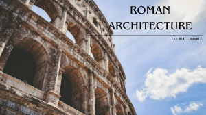 ANCIENT ROMAN ARCHITECTURE (1)