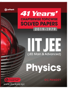 41 Years' Chapterwise Topicwise Solved Papers (2019-1979) IIT JEE Physics -- DC Pandey -- 2019, 2019 -- Arihant Publications -- 9789313196952 -- be4d0882fa59ed876dd31e4c91326c47 -- Anna’s Archive