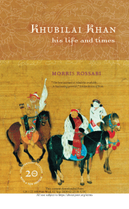 Khubilai Khan His Life and Times by Morris Rossabi 