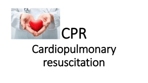 CPR Cardiopulmonary resuscitation