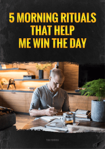 Tim Ferriss-5-morning-rituals-that-help-me-win-the-day-july2018