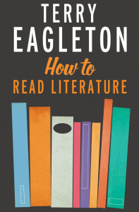 Eagleton, Terry - How to Read Literature (Yale, 2013)