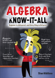 Algebra Know-It-ALL Beginner to Advanced, and Everything in Between