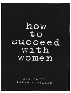 How to Succeed with Women (Ron Louis, David Copeland)