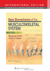 Margareta Nordin DirSci, Victor H. Frankel MD PhD - Basic Biomechanics of the Musculoskeletal System (2012, LWW) - libgen.li