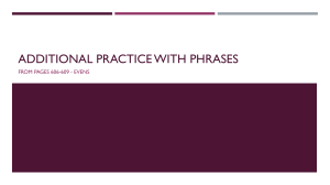 Additional Practice with Phrases - pgs. 606-609 - Evens