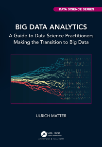 big-data-analytics-a-guide-to-data-science-practitioners-making-the-transition-to-big-data-1032457554-9781032457550 compress
