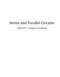 CIRCUITS 1 - 7 SERIES AND PARALLEL CIRCUITS [student]