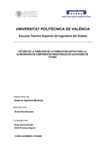 Ruiz - Estudio de la viabilidad de la fabricación aditiva para la elaboración de componentes indu...