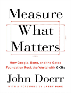 Doerr - - Measure What Matters - How Google, Bono, and the Gates Foundation Rock the World with OKRs.pdf