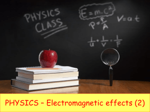 Physics 33 - Electromagnetic effects 2