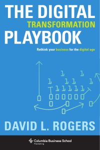 pdfcoffee.com david-l-rogers-the-digital-transformation-playbook-rethink-your-business-for-the-digital-age-pdf-free