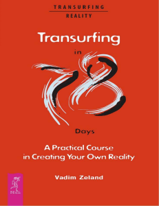 Transurfing in 78 Days — A Practical Course in Creating Your Own Reality (Vadim Zeland) (Z-Library)