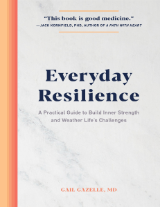 Everyday Resilience A Practical Guide to Build Inner Strength and Weather Lifes Challenges