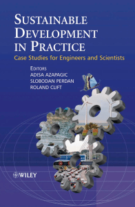 Adisa Azapagic, Roland Clift, Slobodan Perdan - Sustainable Development in Practice  Case Studies for 