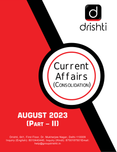 Monthly Current Affairs Consolidation (August 2023) Part-II