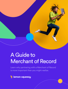Lemon Squeezy - A Guide to Merchant of Record