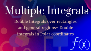 Group - D Multiple Integrals 