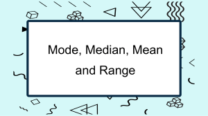 Mode, Median, Mean and Range