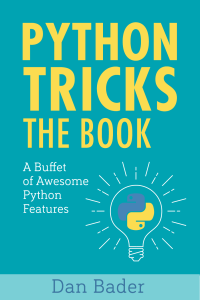 Python Tricks - A Buffet of Awesome Python Features By Dan Bader