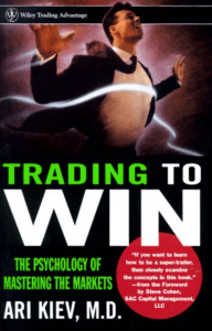 Ari Kiev - Trading to Win the Psychology of Mastering the Markets