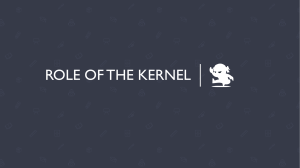 Role of the Kernel