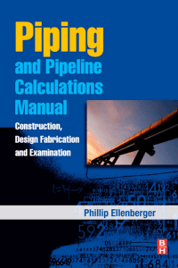 Piping & Pipeline Calculations Manual: Design, Construction