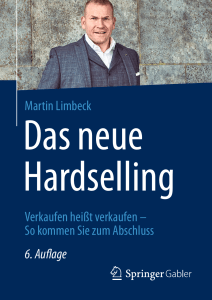 Limbeck, M. (2017). Das neue Hardselling (7.Aufl.). Wiesbaden: Gabler. 