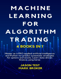 machine-learning-for-algorithm-trading-master-as-a-pro-applied-artificial-intelligence-and-python-for-predict-systematic-strategies-for-options-and-stocks-learn-data-driven-finance-using-keras