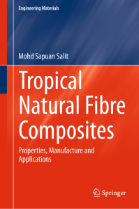 [Engineering Materials ] Mohd Sapuan Salit (auth.) - Tropical Natural Fibre Composites  Properties, Manufacture and Applications (2014, Springer) [10.1007 978-981-287-155-8] - libgen.li (1)