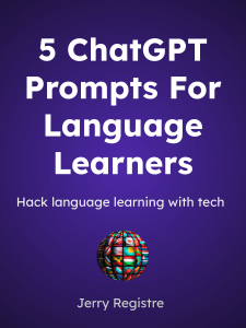 5 ChatGPT Prompts For Language Learners - May 2023 Update